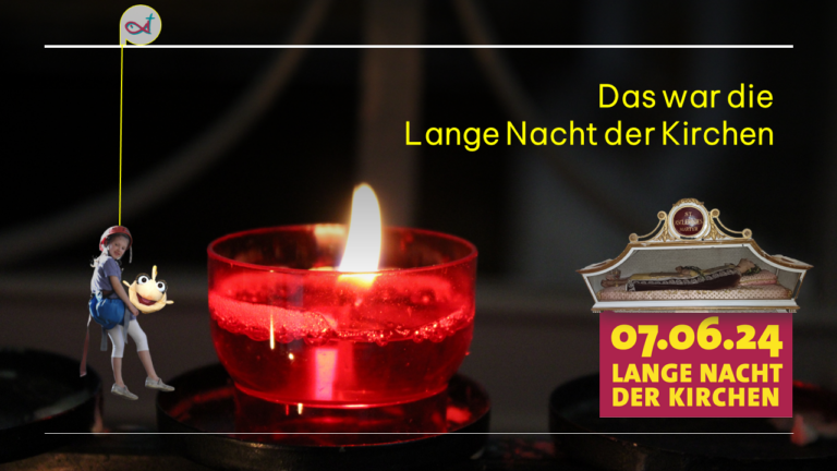 Das war die „Lange Nacht der Kirchen“…